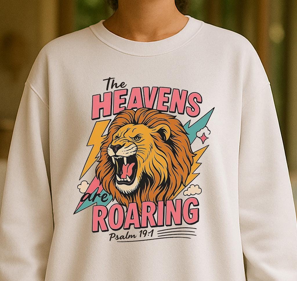 Lion Roar Christian Shirt Design, The Heavens are Roaring png, Psalm 19:1 png, Bible verse png, Faith sayings, Bible quote Design, Bible png